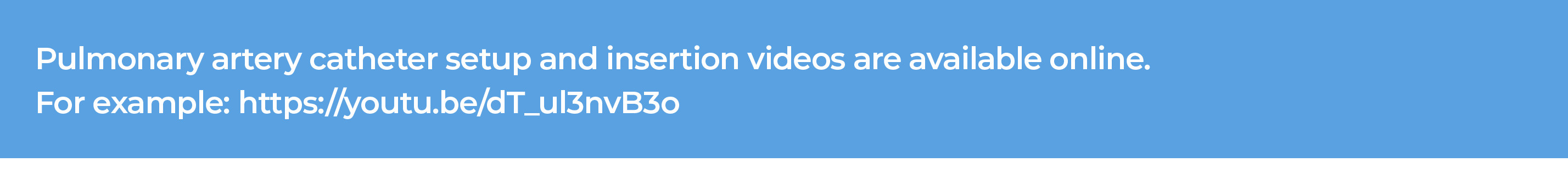 Pulmonary artery catheter setup and insertion videos are available online  For example: https:  youtu be dT_ul3nvB3o  