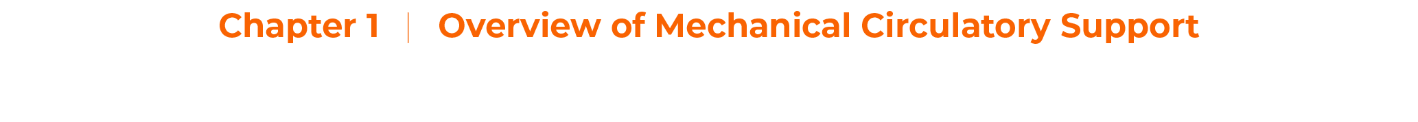 Chapter 1     Overview of Mechanical Circulatory Suppor