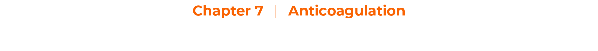 Chapter 7     Anticoagulatio