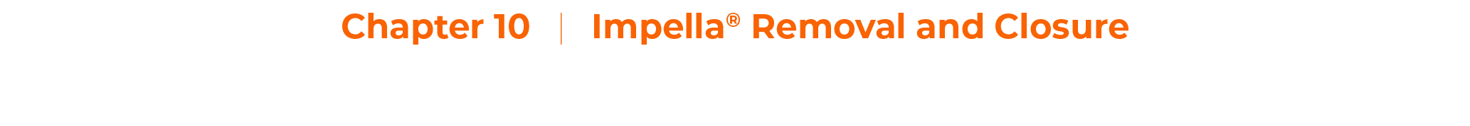 Chapter 10     Impella  Removal and Closur