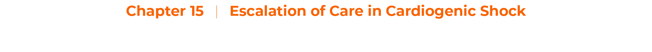 Chapter 15     Escalation of Care in Cardiogenic Shoc