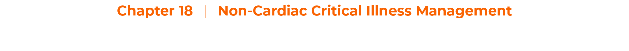 Chapter 18     Non-Cardiac Critical Illness Managemen