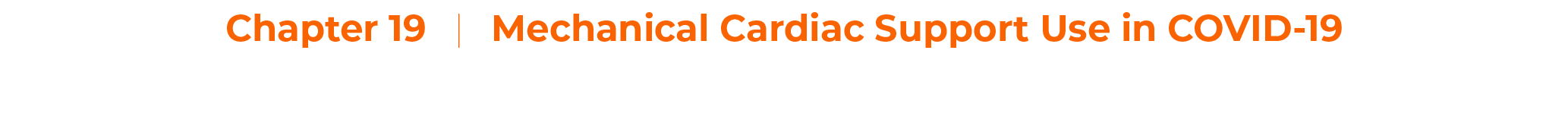 Chapter 19     Mechanical Cardiac Support Use in COVID-1