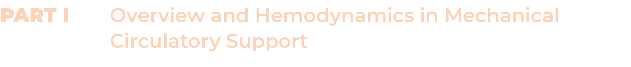 Overview and Hemodynamics in Mechanical Circulatory Support,Part I 