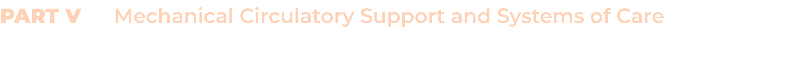 Mechanical Circulatory Support and Systems of Care,Part V 