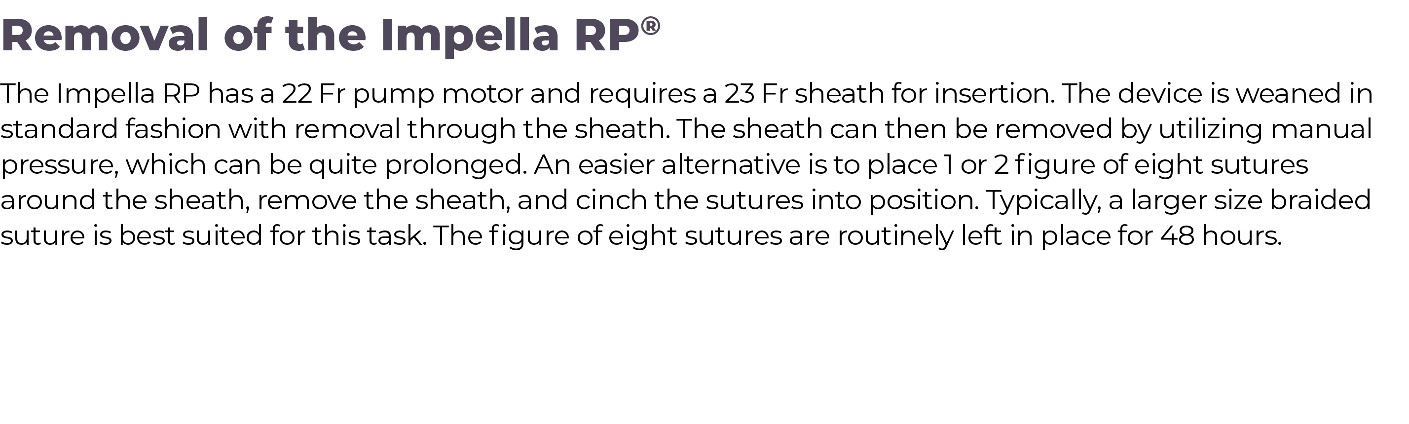 Removal of the Impella RP  The Impella RP has a 22 Fr pump motor and requires a 23 Fr sheath for insertion  The devic   