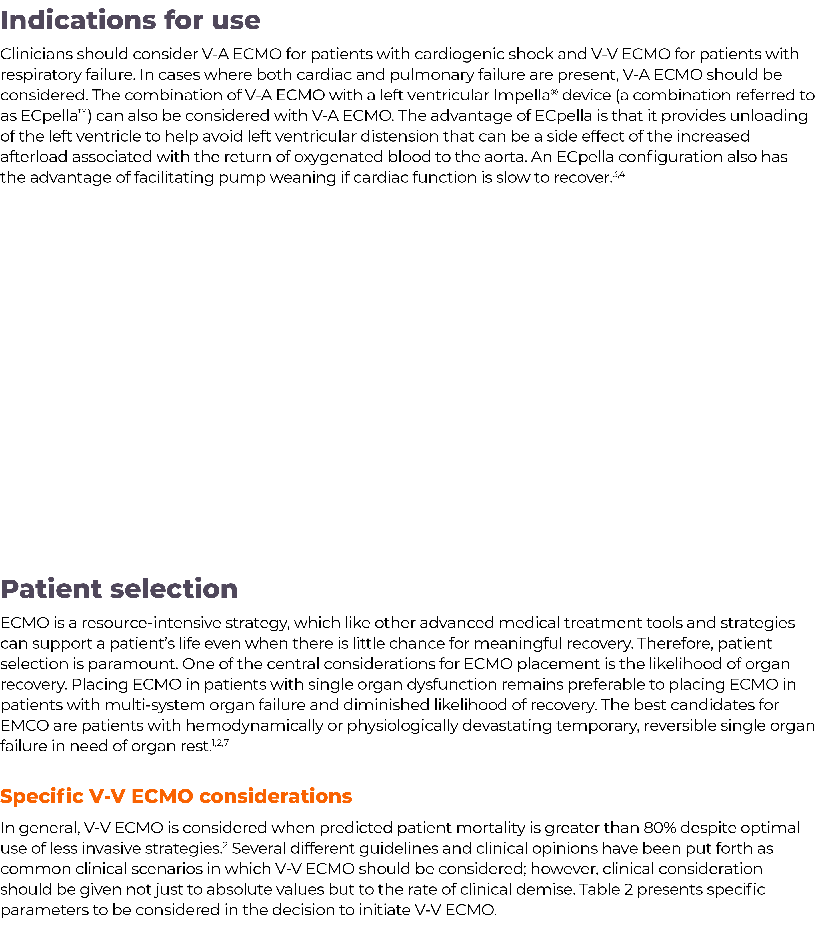 Patient selection ECMO is a resource-intensive strategy, which like other advanced medical treatment tools and strate   