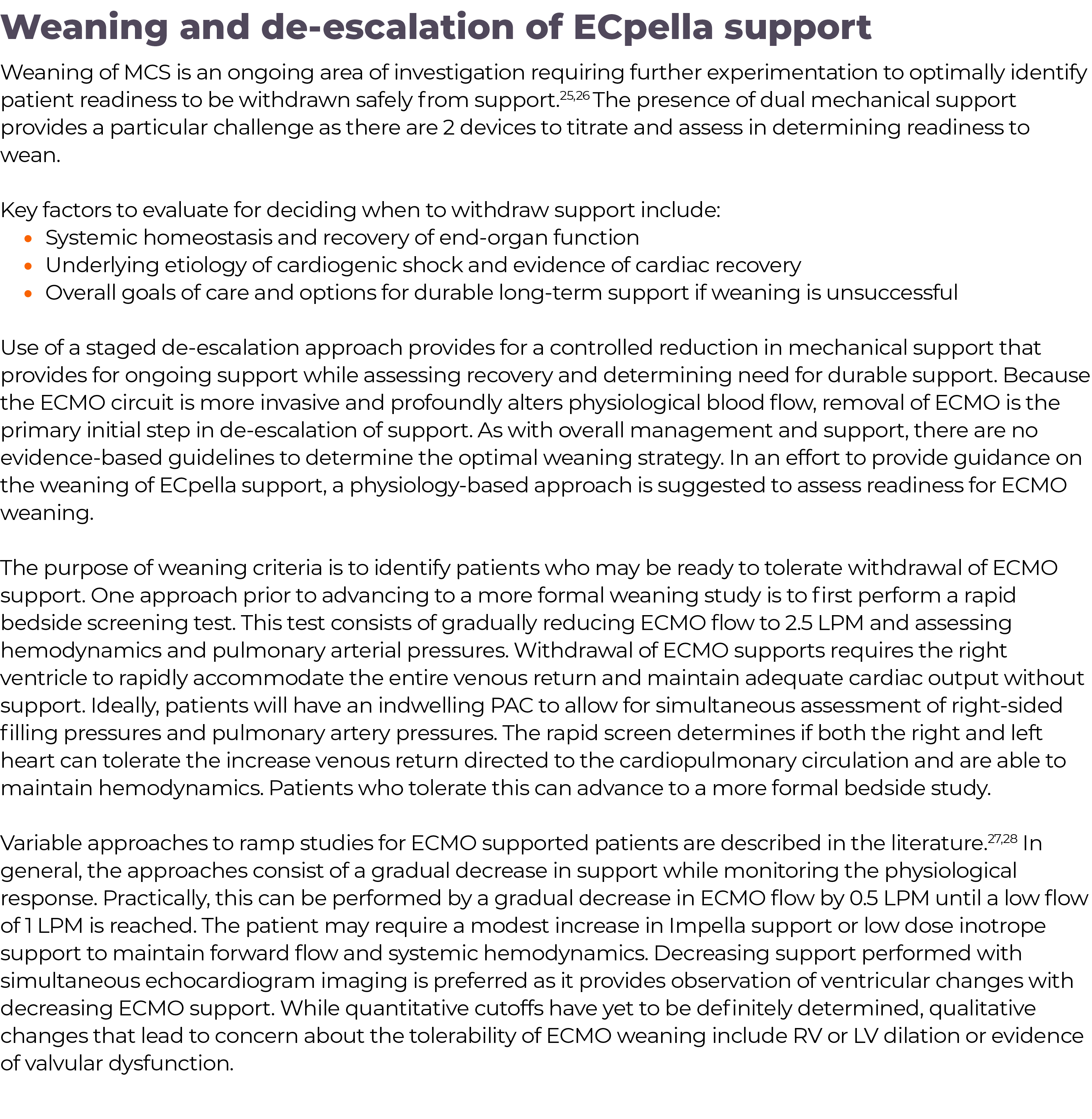 ,Weaning and de-escalation of ECpella support Weaning of MCS is an ongoing area of investigation requiring further ex   