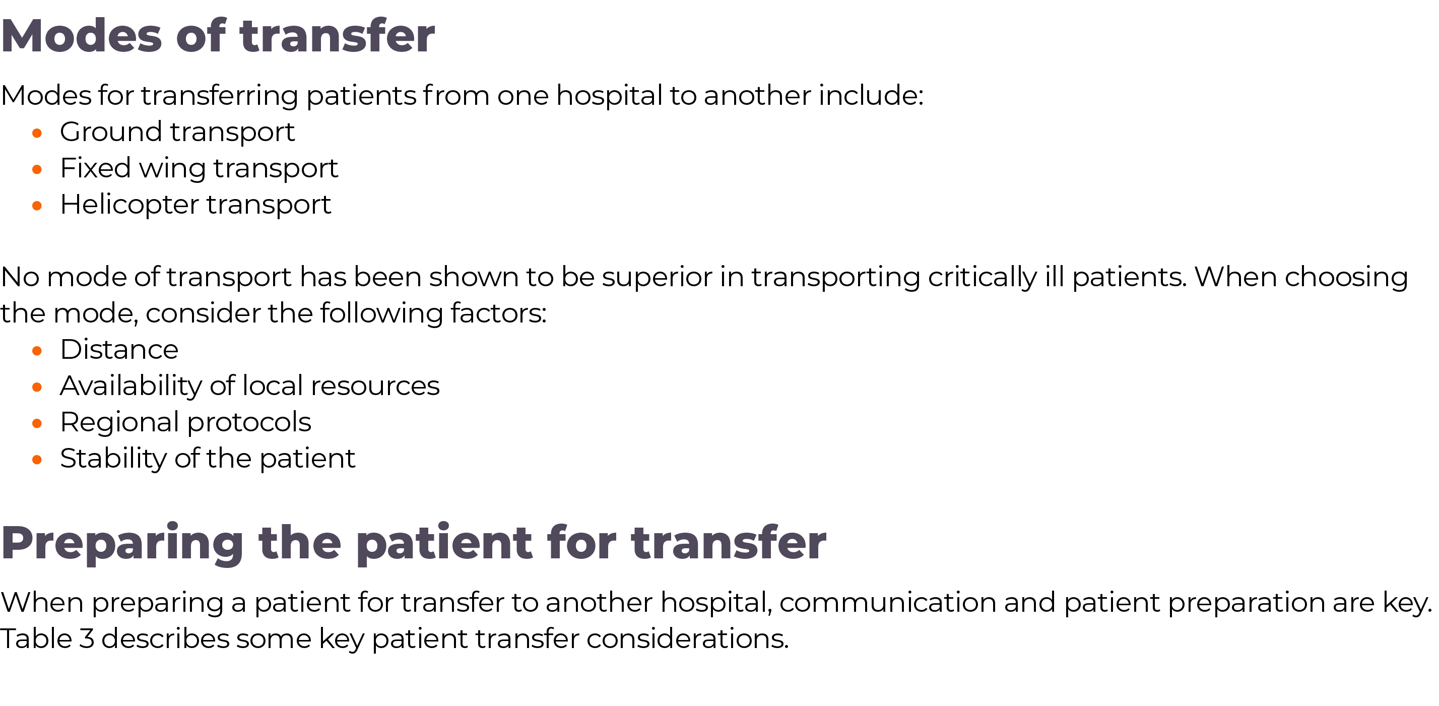 ,Modes of transfer Modes for transferring patients from one hospital to another include: Ground transport Fixed wing    