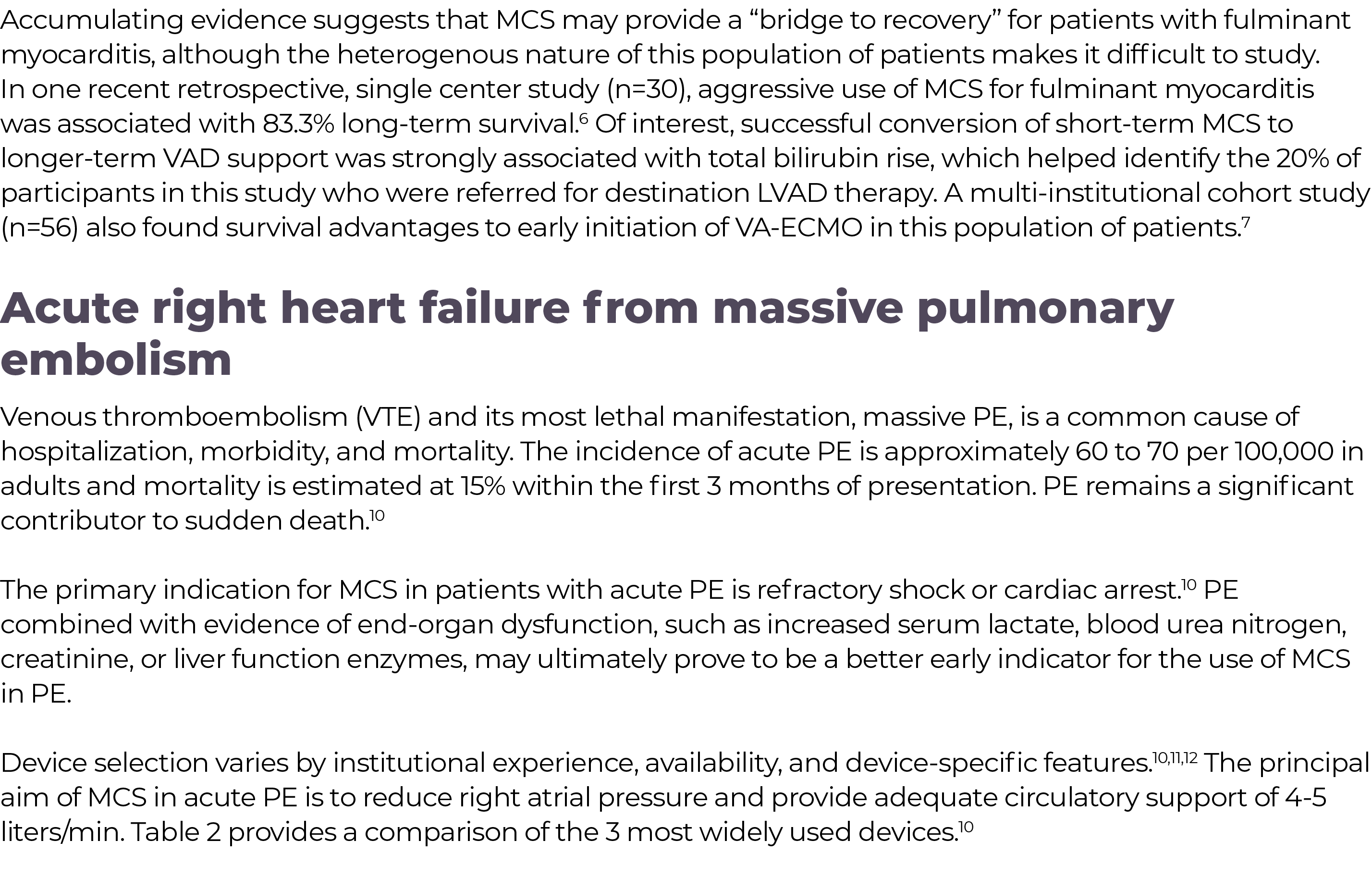 ,Accumulating evidence suggests that MCS may provide a  bridge to recovery  for patients with fulminant myocarditis,    