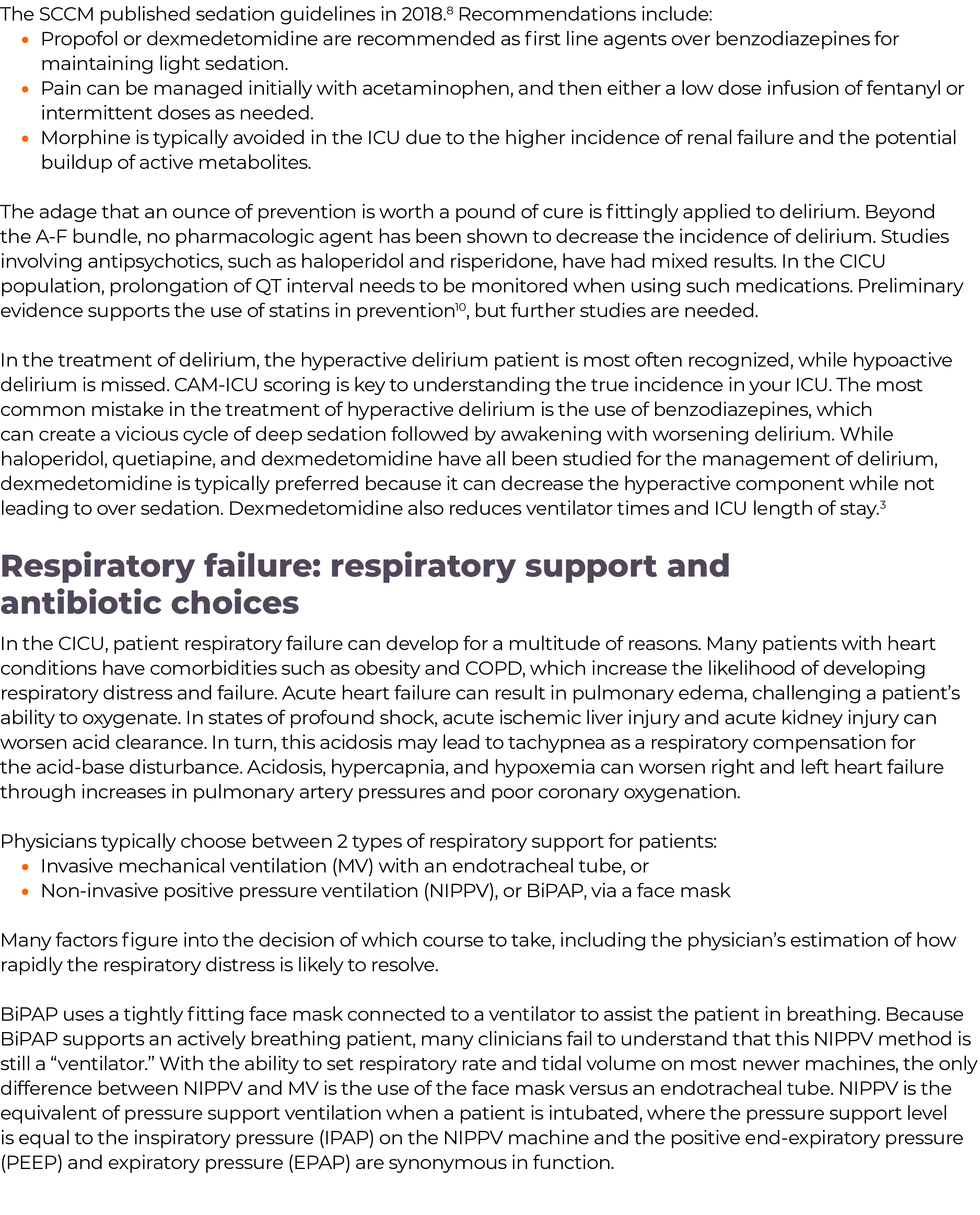 ,The SCCM published sedation guidelines in 2018 8 Recommendations include: Propofol or dexmedetomidine are recommende   