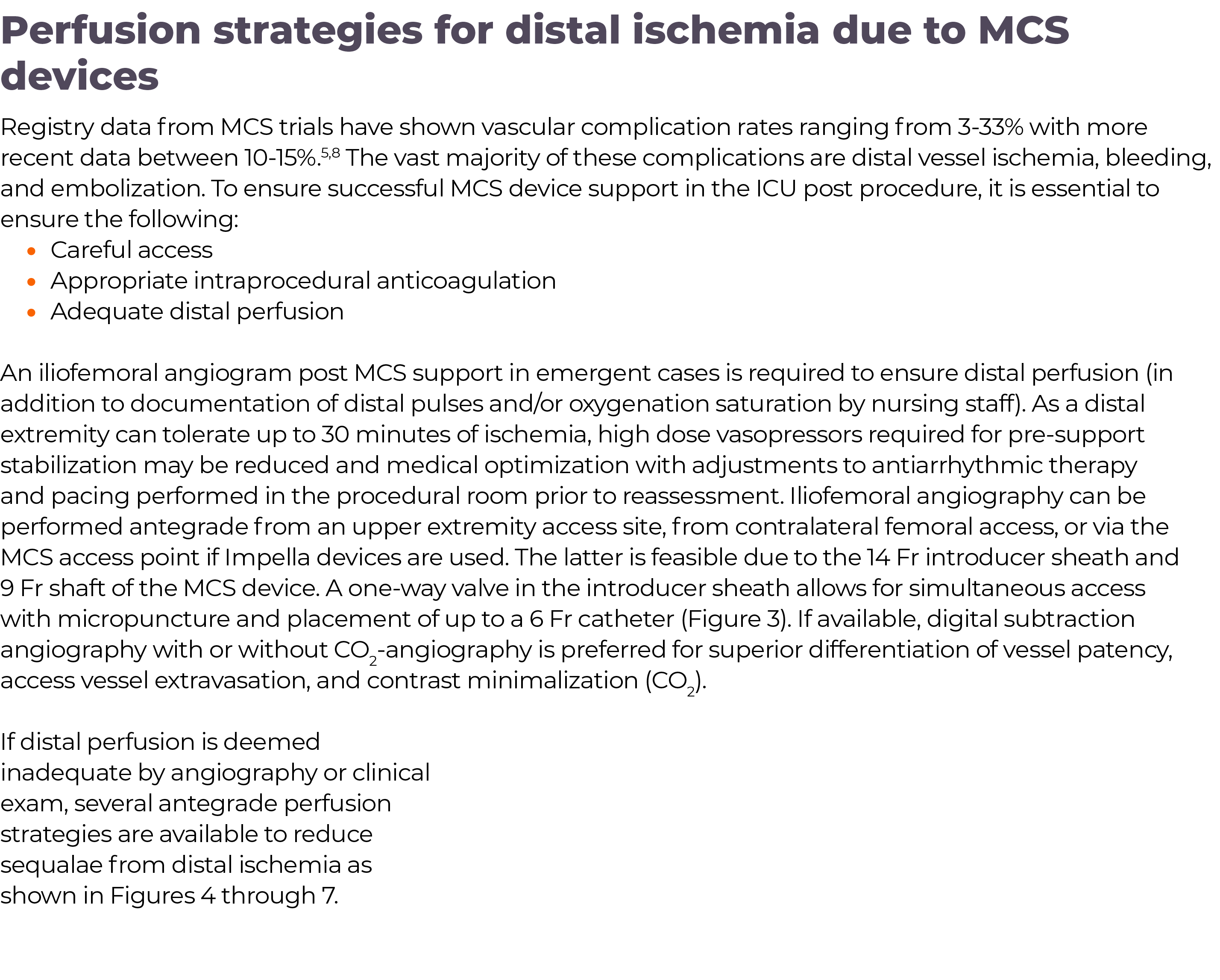,Perfusion strategies for distal ischemia due to MCS devices Registry data from MCS trials have shown vascular compli   