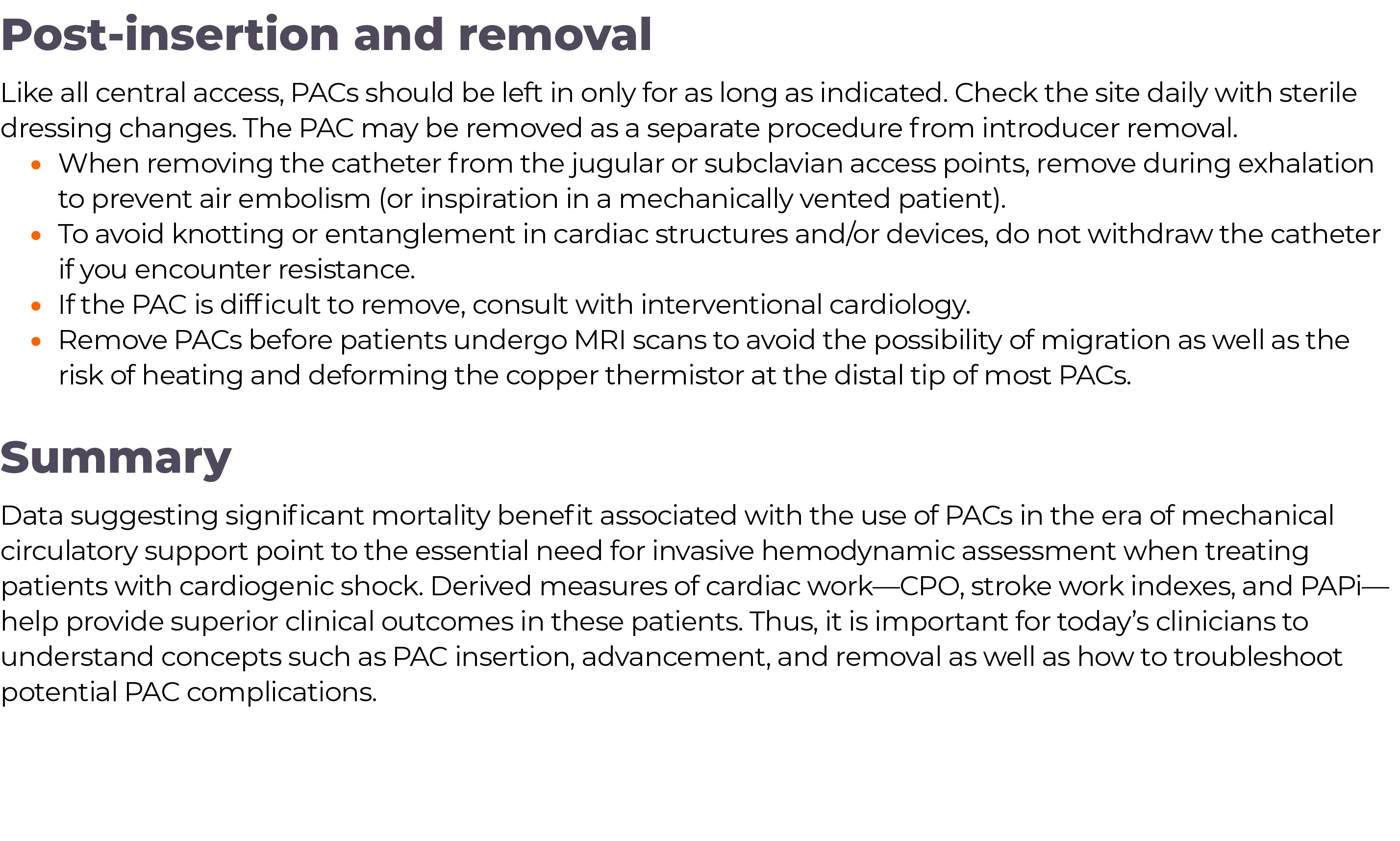 Post-insertion and removal Like all central access, PACs should be left in only for as long as indicated  Check the s   